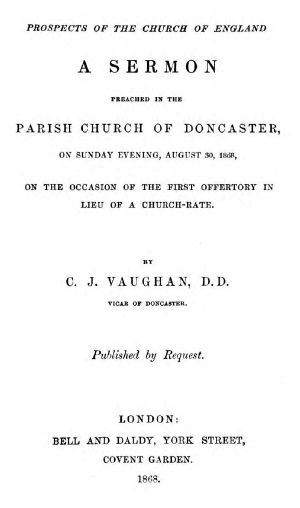 [Gutenberg 63763] • Prospects of the Church of England / A sermon preached in the Parish Church of Doncaster, on Sunday evening, August 30, 1868, on the occasion of the first offertory in lieu of a church-rate